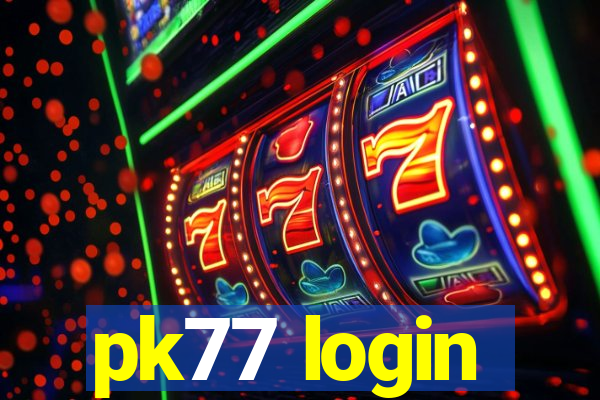 pk77 login